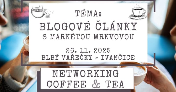 Networking Coffee & Tea - Blogové články s Markétou Mrkvovou