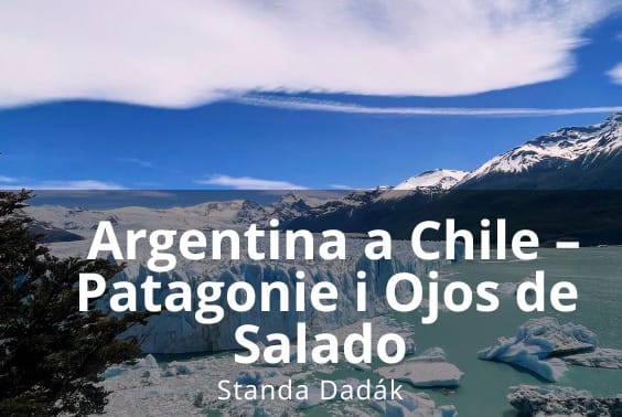 Argentina a Chile – Patagonie i Ojos de Salado