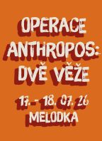 Operace Anthropos: Dvě věže