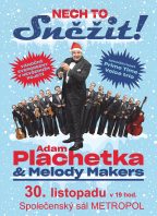 ADAM PLACHETKA & MELODY MAKERS: Nech to sněžit!