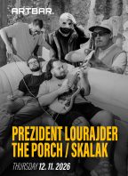 Prezident Lourajder + The Porch + Skalak
