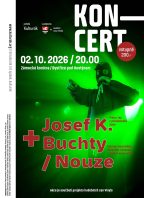 Buchty / Nouze + Josef K. (koncert)