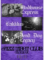 Madhouse Express + Kakktus + Dead Dog Legacy