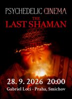 Psychedelic Cinema: The Last Shaman – Gabriel Loci, Prague
