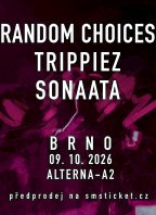 Random Choices / Trippiez / Sonaata