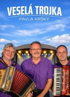 Šlágrparáda: Veselá Trojka Pavla Kršky